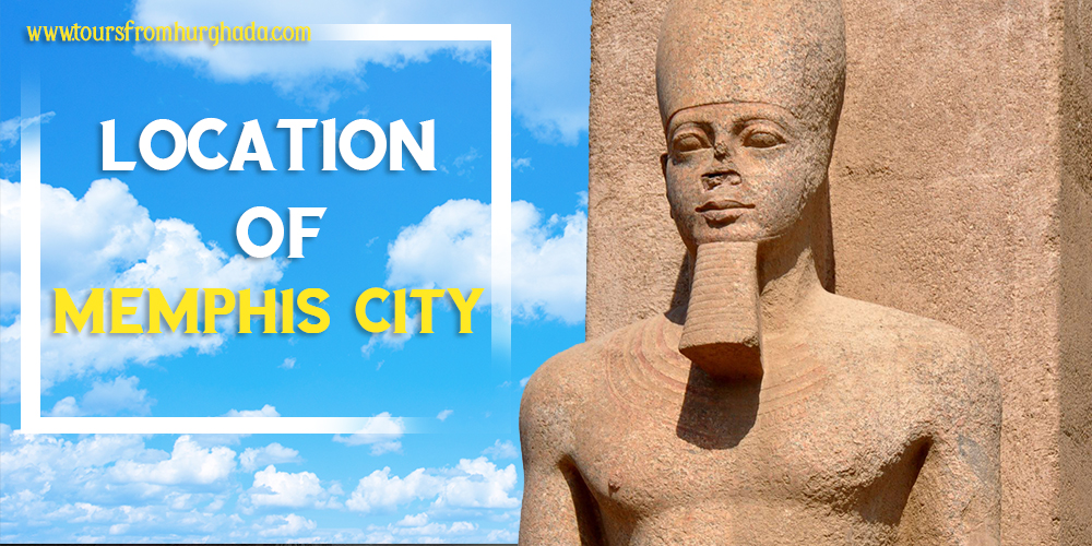 Memphis Egypt Facts - Memphis Egypt History- Memphis Egypt Location